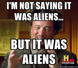 Giorgio Tsoukalos (Ancient Aliens) I'm not saying it was aliens... but it was aliens.
