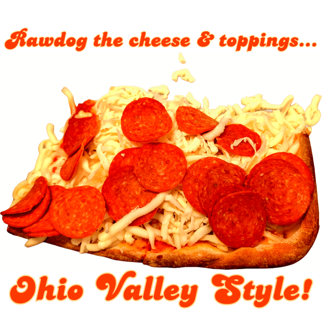 A slice of Beto's pizza, Ohio Valley Style pie from the Banksville neighborhood in Pittsburgh, PA, with the caption "Rawdog the cheese & toppings... Ohio Valley Style!"