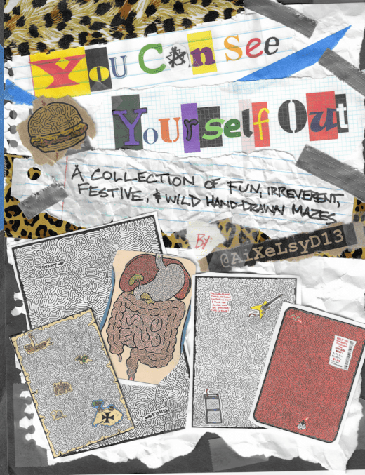 You Can See Yourself Out: A Collection of Fun, Irreverent, Festive, & Wild Hand-Drawn Mazes (Front Cover)